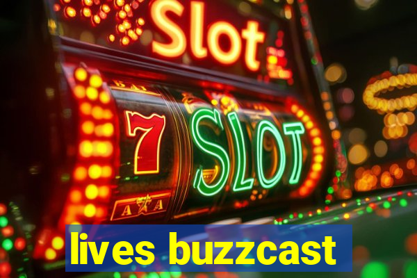 lives buzzcast